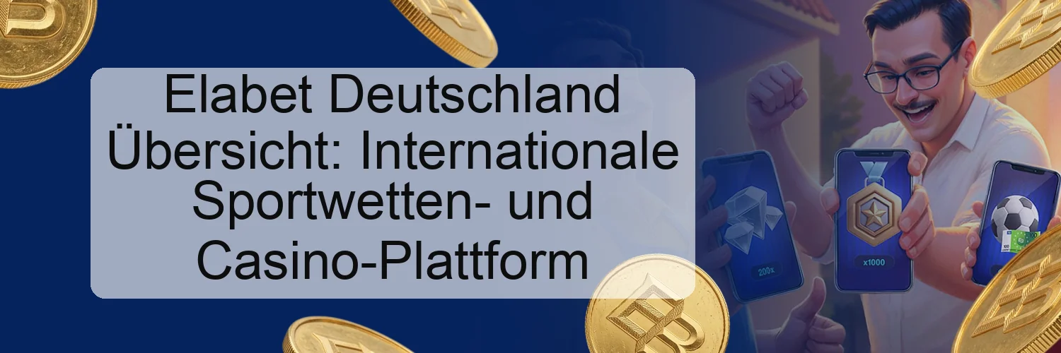 Elabet Deutschland Übersicht: Internationale Sportwetten- und Casino-Plattform