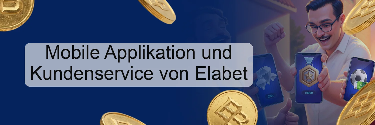 Mobile Applikation und Kundenservice von Elabet